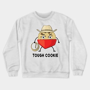 One Tough Cookie - Funny Crewneck Sweatshirt